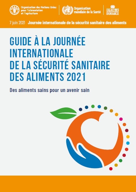 Guide à la journée internationale de la sécurité sanitaire des aliments 2021